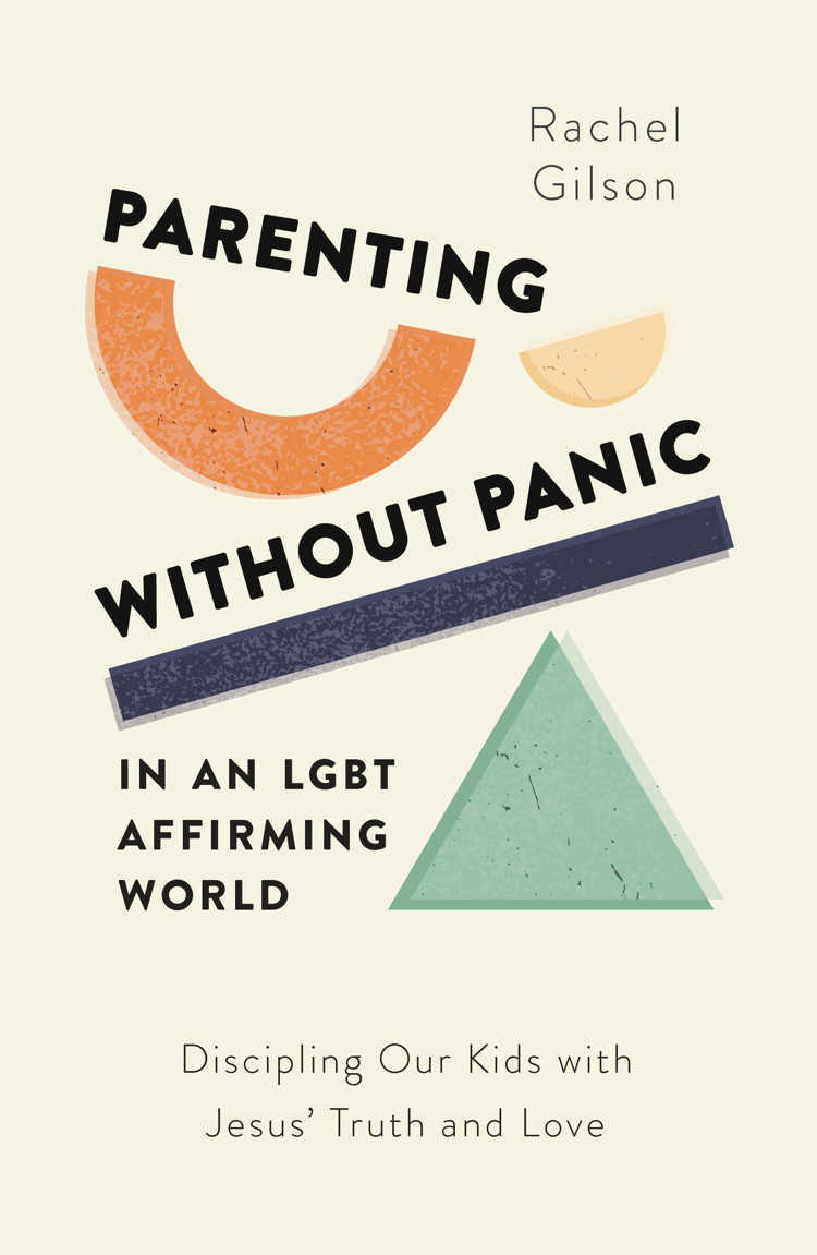 Parenting without Panic in an LGBT-Affirming World