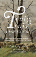 Truly, Truly, I Say to You