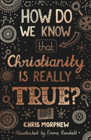 How Do We Know that Christianity is Really True?