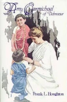 Amy Carmichael Of Dohnavur
